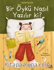 Bir Öykü Nasıl Yazılır Ki?