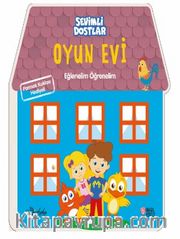 Sevimli Dostlar - Oyun Evi