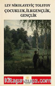 Çocukluk, İlkgençlik, Gençlik
