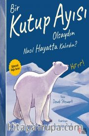 Bir Kutup Ayısı Olsaydın Nasıl Hayatta Kalırdın?