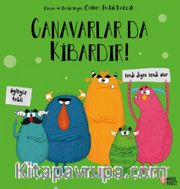 Canavarlar da Kibardır!