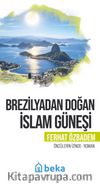 Brezilyadan Doğan İslam Güneşi