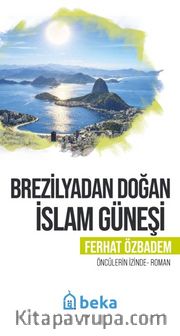 Brezilyadan Doğan İslam Güneşi