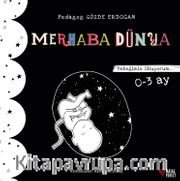 Merhaba Dünya - Bebeğimle Okuyorum 0-3 Ay