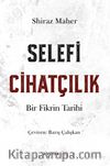 Selefi Cihatçılık & Bir  Fikrin Tarihi