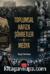Toplumsal Hafıza, Şöhretler ve Medya