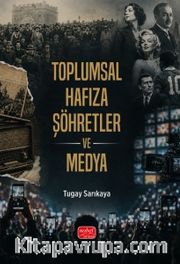 Toplumsal Hafıza, Şöhretler ve Medya