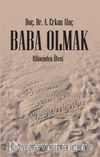 Baba Olmak & Bilinenden Ötesi