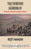 Taş Yerinde Ağırdır IV / Elveda Hüdavendigar Diyarı