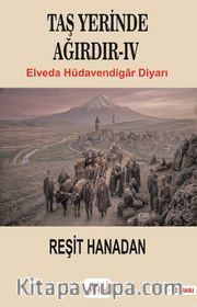 Taş Yerinde Ağırdır IV / Elveda Hüdavendigar Diyarı