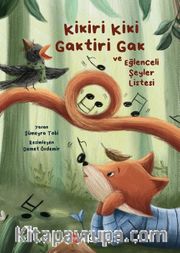 Kikiri Kiki, Gaktiri Gak ve Eğlenceli Şeyler Listesi