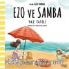Ezo ve Samba Yaz Tatili