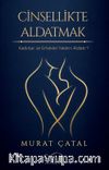 Cinsellikte Aldatmak & Kadınlar ve Erkekler Neden aldatır ?
