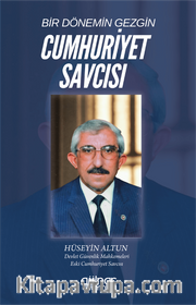 Bir Dönemin Gezgin Cumhuriyet Savcısı