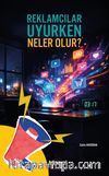 Reklamcılar Uyurken Neler Olur?