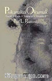 Psikanalizi Okumak <br /> Freud, Rank, Ferencsi, Groddeck