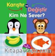 Karıştır ve Değiştir / Kim ne Sever?