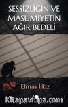 Sessizliğin ve Masumiyetin Ağır Bedeli