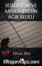 Sessizliğin ve Masumiyetin Ağır Bedeli