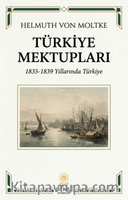 Türkiye Mektupları <br /> 1835-1839 Yıllarında Türkiye