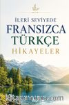 İleri Seviyede Fransızca-Türkçe Hikayeler