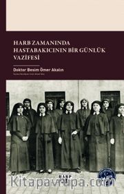 Harb Zamanında Hastabakıcının Bir Günlük Vazifesi