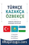 Türkçe-Kazakça-Özbekçe / Tematik Sözlük ve Konuşma Kalıpları