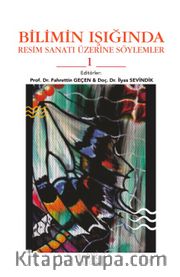 Bilimin Işığında Resim Sanatı Üzerine Söylemler 1
