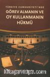 Türkiye Cumhuriyeti'nde Görev Almanın ve Oy Kullanmanın Hükmü