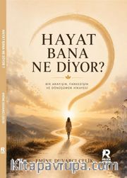 Hayat Bana Ne Diyor ?