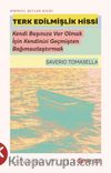 Terk Edilmişlik Hissi & Kendi Başınıza Var Olmak İçin Kendinizi Geçmişten Bağımsızlaştırmak