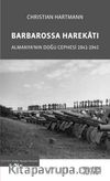 Barbarossa Harekatı & Almanya'nın Doğu Cephesi 1941-1945