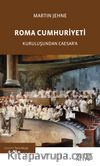 Roma Cumhuriyeti & Kuruluşundan Caesar'a