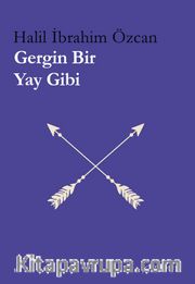 Gergin Bir Yay Gibi