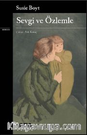 Sevgi ve Özlemle