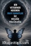 Bir Veteriner Hekimin Mavi Kanatlar ile Hiçliğe Yolculuğu