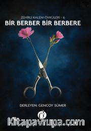 Bir Berber Bir Berbere / Zehirli Kalem Öyküleri 6
