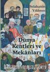 Dünya Kentleri ve Mekanları