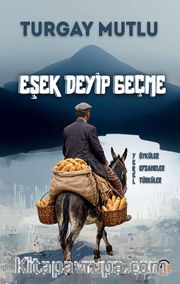 Eşek Deyip Geçme