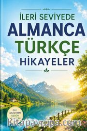 İleri Seviyede Almanca-Türkçe Hikayeler