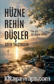 Hüzne Rehin Düşler <br /> Her Şiir Bir Düşün Sesidir