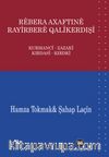 Rebera Axaftine Rayirbere Qalikerdişi-Kurmanci – Zazaki