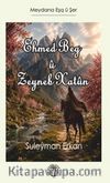 Ehmed Beg ü Zeyneb Xatün