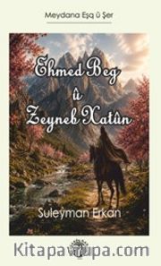 Ehmed Beg ü Zeyneb Xatün