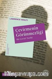 Çevirmenin Görünmezliği <br /> Bir Çeviri Tarihi