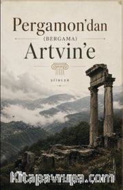 Pergamon'dan (Bergama) Artvin'e