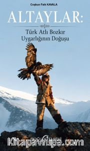 Altaylar <br /> Türk Atlı Bozkır Uygarlığının Doğuşu