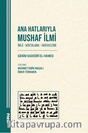 Ana Hatlarıyla Mushaf İlmi <br /> İmla - Noktalama - Harekeleme
