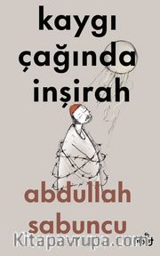 Kaygı Çağında İnşirah