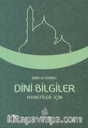 Soru ve Cevaplı Dini Bilgiler (Hanefiler İçin)